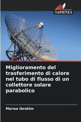 Miglioramento del trasferimento di calore nel tubo di flusso di un collettore solare parabolico