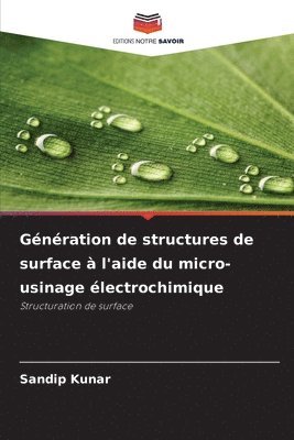 Génération de structures de surface à l'aide du micro-usinage électrochimique
