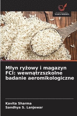 Mlyn ryżowy i magazyn FCI