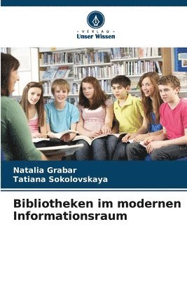Natalia Grabar, Tatiana Sokolovskaya - Bibliotheken im modernen Informationsraum, Häftad