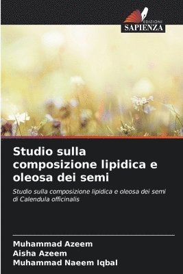Muhammad Azeem, Aisha Azeem, Muhammad Naeem Iqbal - Studio sulla composizione lipidica e oleosa dei semi, Häftad