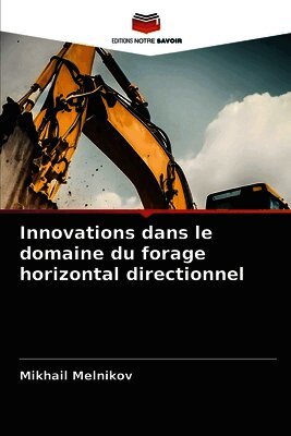 Mikhail Melnikov - Innovations dans le domaine du forage horizontal directionnel, Häftad
