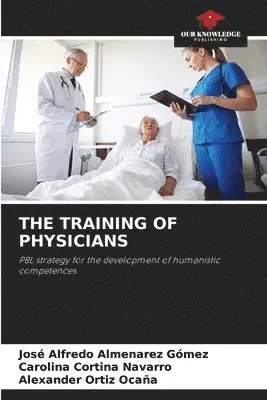 José Alfredo Almenarez Gómez, Carolina Cortina Navarro, Alexander Ortiz Ocaña - Training of Physicians, Häftad. Tillgänglighet: Lägg i varukorg