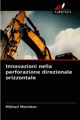 Mikhail Melnikov - Innovazioni nella perforazione direzionale orizzontale, Häftad