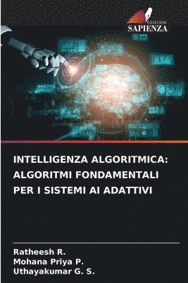 Ratheesh R, Mohana Priya P, Uthayakumar G S - Intelligenza Algoritmica, Häftad
