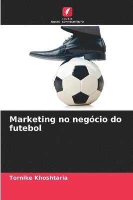 Tornike Khoshtaria - Marketing no negócio do futebol, Häftad