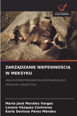 ZarzĄdzanie NiepewnoŚciĄ W Meksyku