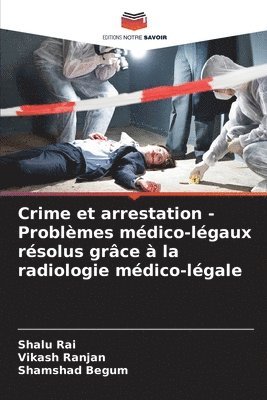Shalu Rai, Vikash Ranjan, Shamshad Begum - Crime et arrestation - Problèmes médico-légaux résolus grâce à la radiologie médico-légale, Häftad