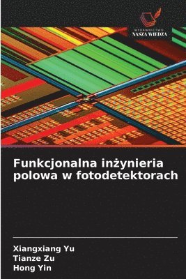 Funkcjonalna inżynieria polowa w fotodetektorach