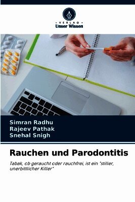 Simran Radhu, Rajeev Pathak, Snehal Snigh - Rauchen und Parodontitis, Häftad
