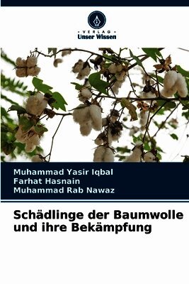 Muhammad Yasir Iqbal, Farhat Hasnain, Muhammad Rab Nawaz - Schädlinge der Baumwolle und ihre Bekämpfung, Häftad. Tillgänglighet: Lägg i varukorg
