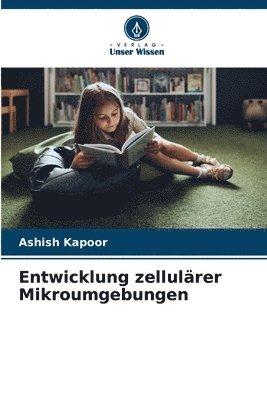 Entwicklung zellulärer Mikroumgebungen
