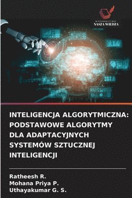 Ratheesh R, Mohana Priya P, Uthayakumar G S - Inteligencja Algorytmiczna, Häftad