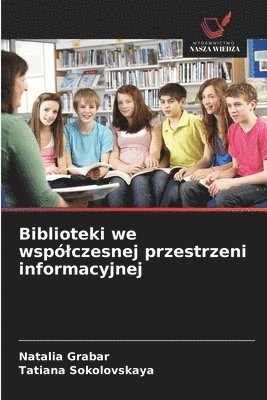 Natalia Grabar, Tatiana Sokolovskaya - Biblioteki we wspólczesnej przestrzeni informacyjnej, Häftad