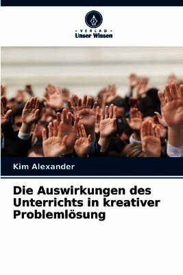 Die Auswirkungen des Unterrichts in kreativer Problemlösung