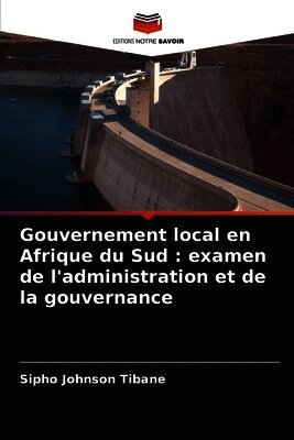 Gouvernement local en Afrique du Sud : examen de l'administration et de la gouvernance