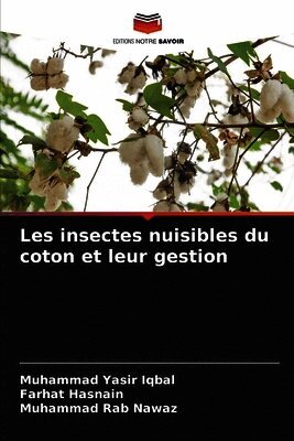Muhammad Yasir Iqbal, Farhat Hasnain, Muhammad Rab Nawaz - Les insectes nuisibles du coton et leur gestion, Häftad. Tillgänglighet: Lägg i varukorg