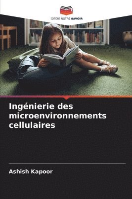 Ingénierie des microenvironnements cellulaires