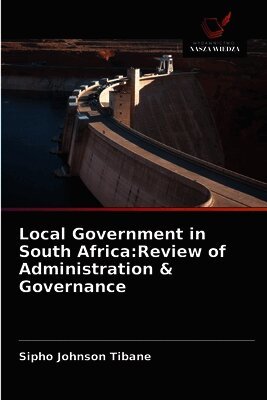 Local Government in South Africa:Review of Administration & Governance