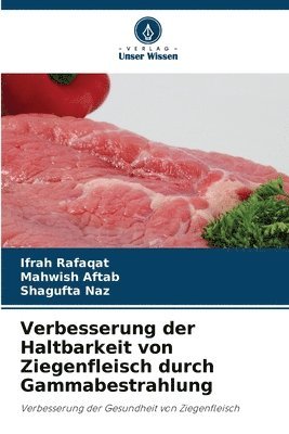 Verbesserung der Haltbarkeit von Ziegenfleisch durch Gammabestrahlung