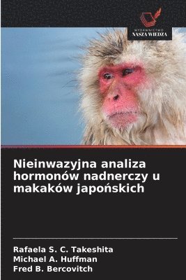 Nieinwazyjna analiza hormonów nadnerczy u makaków japońskich