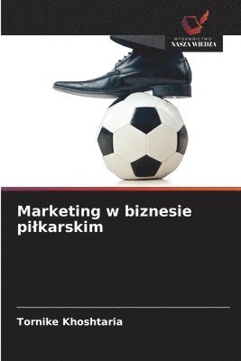Tornike Khoshtaria - Marketing w biznesie pilkarskim, Häftad