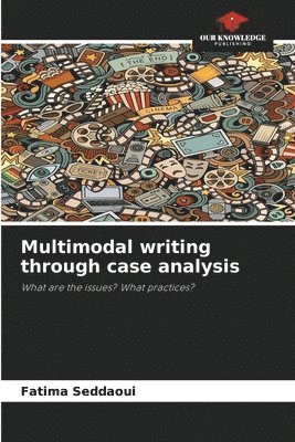 Multimodal writing through case analysis