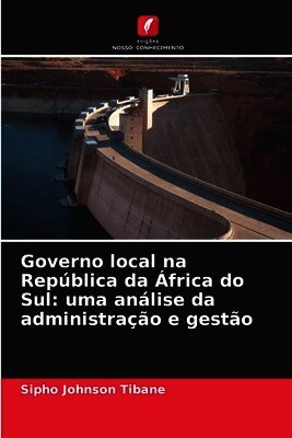 Governo local na República da África do Sul: uma análise da administração e gestão