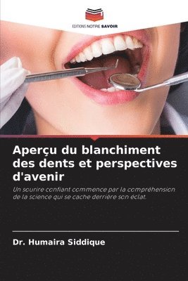 Aperçu du blanchiment des dents et perspectives d'avenir