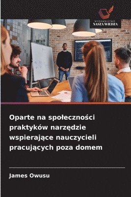Oparte na spoleczności praktyków narzędzie wspierające nauczycieli pracujących poza domem
