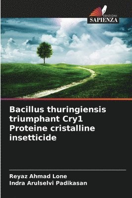 Bacillus thuringiensis triumphant Cry1 Proteine cristalline insetticide