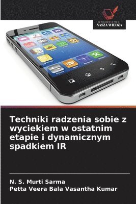 Techniki radzenia sobie z wyciekiem w ostatnim etapie i dynamicznym spadkiem IR