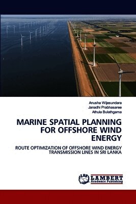 Anusha Wijesundara, Janadhi Prabhasaree, Athula Bulathgama - Marine Spatial Planning for Offshore Wind Energy, Häftad