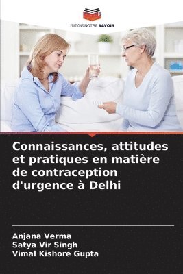 Connaissances, attitudes et pratiques en matière de contraception d'urgence à Delhi