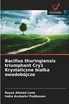 Bacillus thuringiensis triumphant Cry1 Krystaliczne bialka owadobójcze