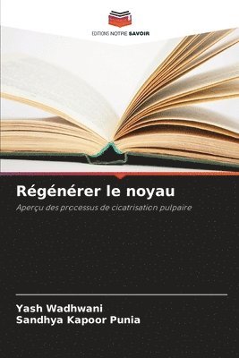 Yash Wadhwani, Sandhya Kapoor Punia - Régénérer le noyau, Häftad