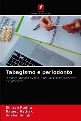 Simran Radhu, Rajeev Pathak, Snehal Snigh - Tabagismo e periodonto, Häftad