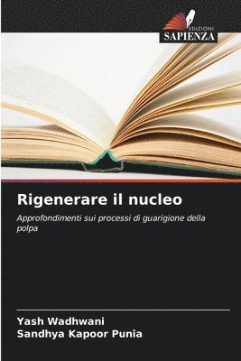 Yash Wadhwani, Sandhya Kapoor Punia - Rigenerare il nucleo, Häftad