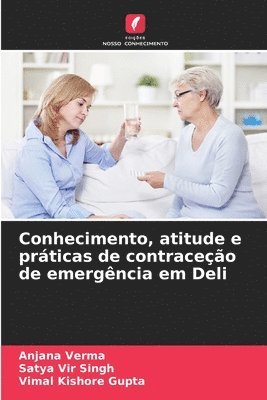 Conhecimento, atitude e práticas de contraceção de emergência em Deli