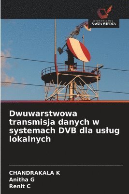Dwuwarstwowa transmisja danych w systemach DVB dla uslug lokalnych