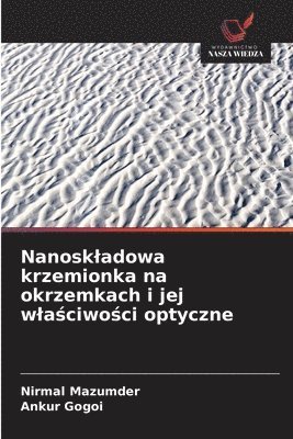 Nirmal Mazumder, Ankur Gogoi - Nanoskladowa krzemionka na okrzemkach i jej wlaściwości optyczne, Häftad