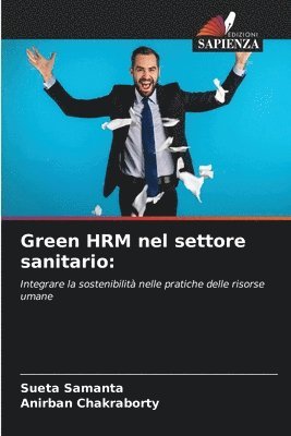 Sueta Samanta, Anirban Chakraborty - Green HRM nel settore sanitario, Häftad