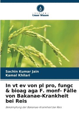 In vt ev von pl pro, fungc & bioag aga F. monf- Fälle von Bakanae-Krankheit bei Reis