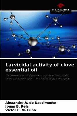 Larvicidal activity of clove essential oil