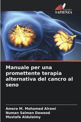 Amera M Mohamed Alrawi, Numan Salman Dawood, Mustafa Aldulaimy - Manuale per una promettente terapia alternativa del cancro al seno, Häftad
