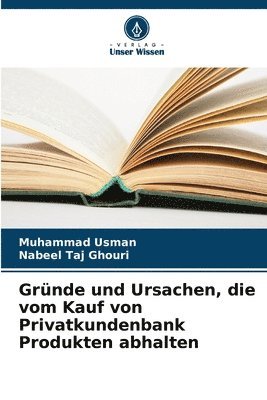 Muhammad Usman, Nabeel Taj Ghouri - Gründe und Ursachen, die vom Kauf von Privatkundenbank Produkten abhalten, Häftad