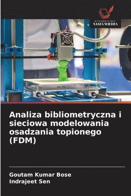 Analiza bibliometryczna i sieciowa modelowania osadzania topionego (FDM)