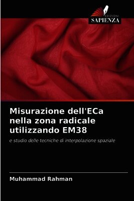 Muhammad Rahman - Misurazione dell'ECa nella zona radicale utilizzando EM38, Häftad