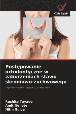 Postępowanie ortodontyczne w zaburzeniach stawu skroniowo-żuchwowego