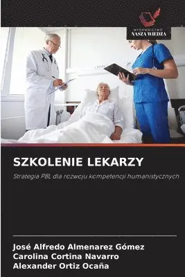 José Alfredo Almenarez Gómez, Carolina Cortina Navarro, Alexander Ortiz Ocaña - Szkolenie Lekarzy, Häftad. Tillgänglighet: Lägg i varukorg
